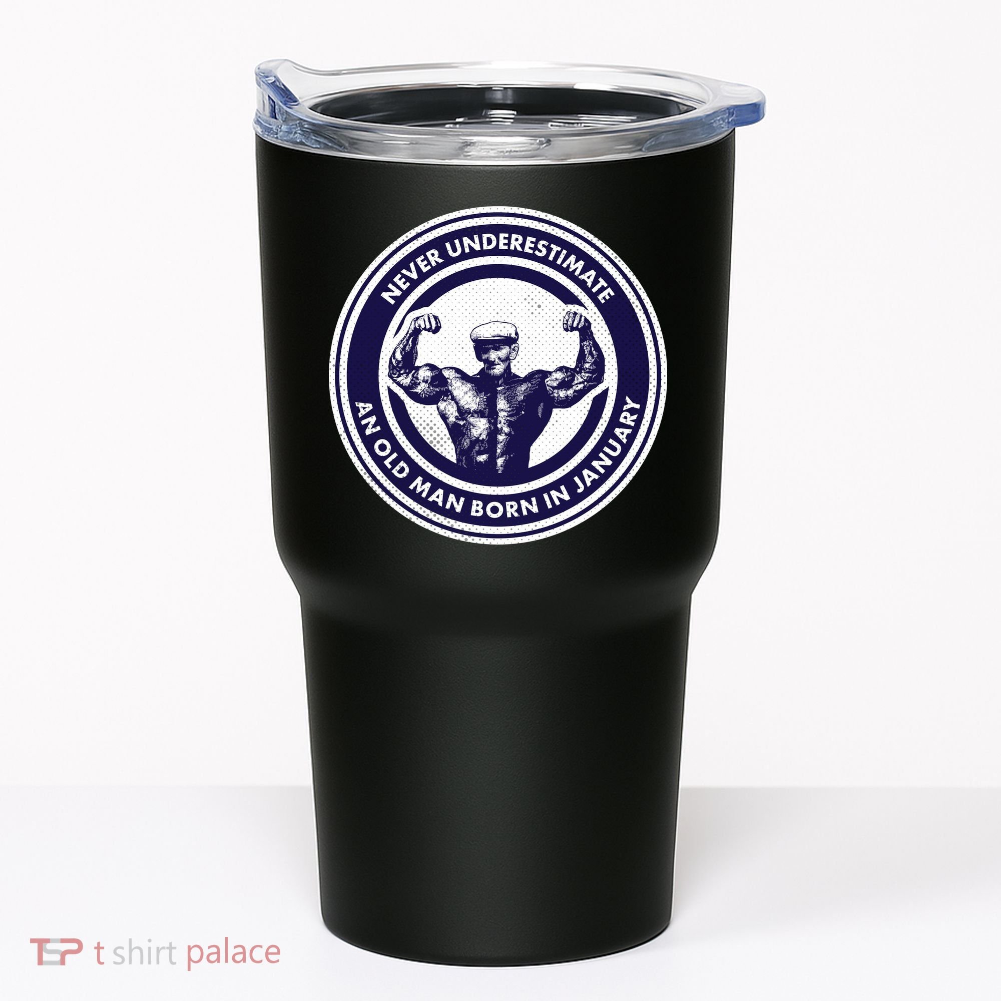 Never Underestimate An Old Man Born In January Tumbler
