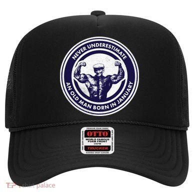 Never Underestimate An Old Man Born In January Hat