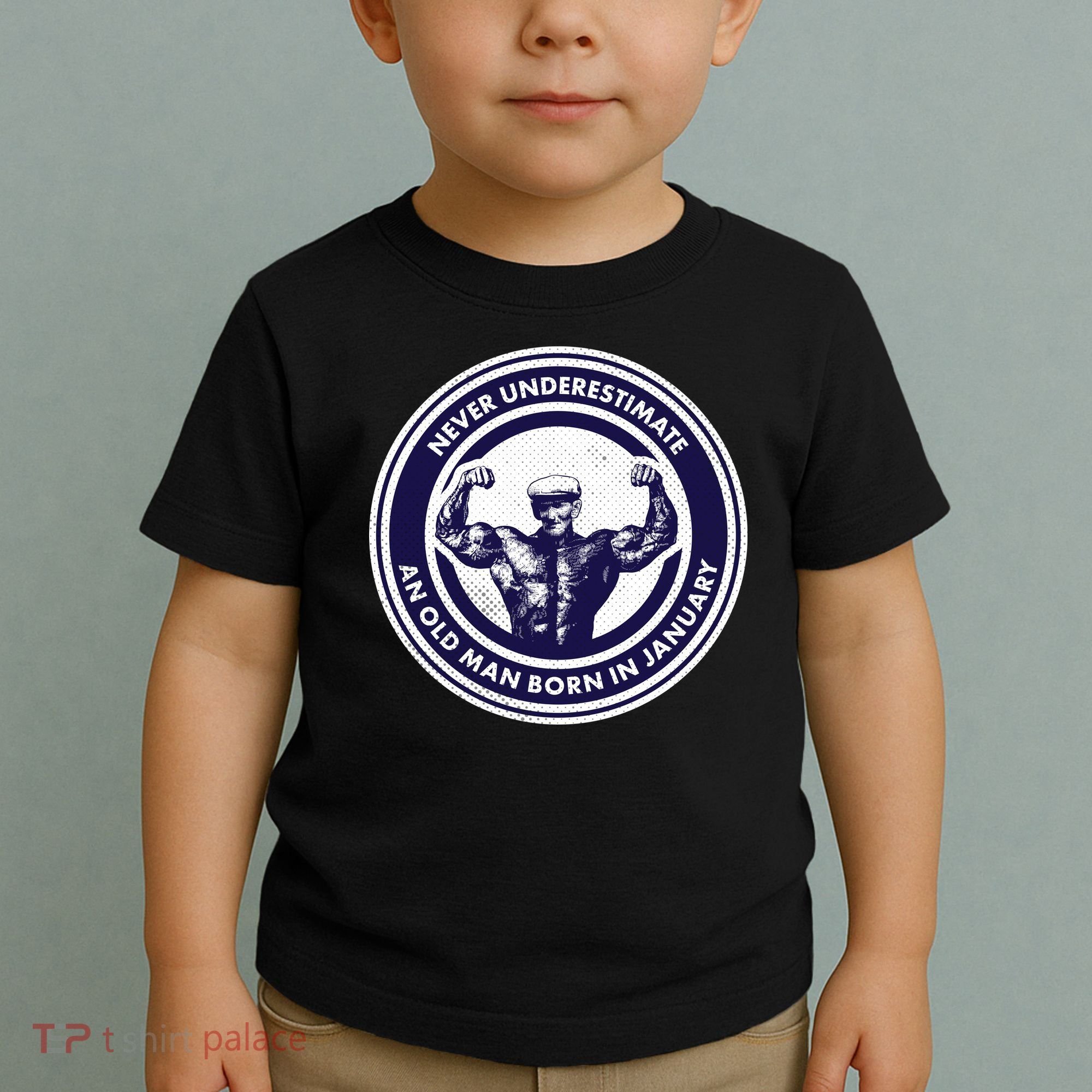 Never Underestimate An Old Man Born In January Toddler T-Shirt
