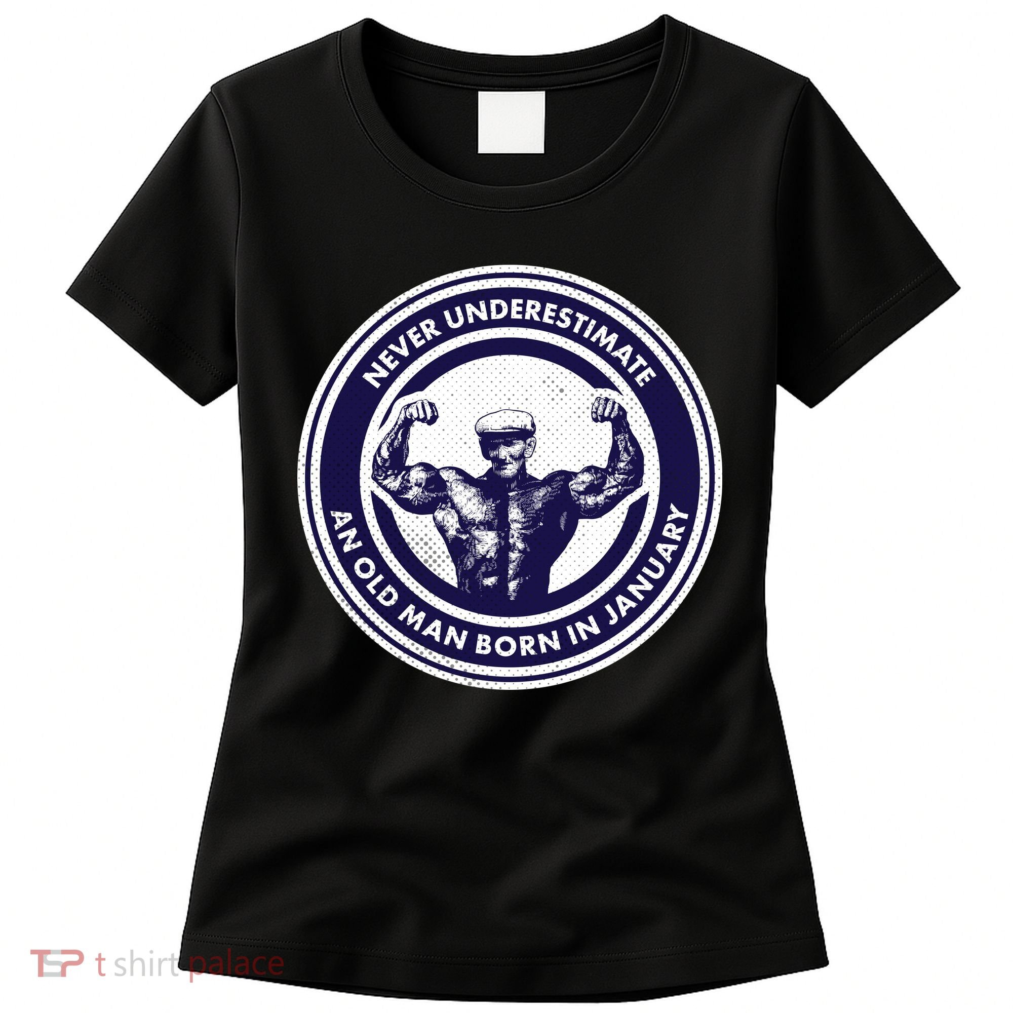 Never Underestimate An Old Man Born In January Women's T-Shirt