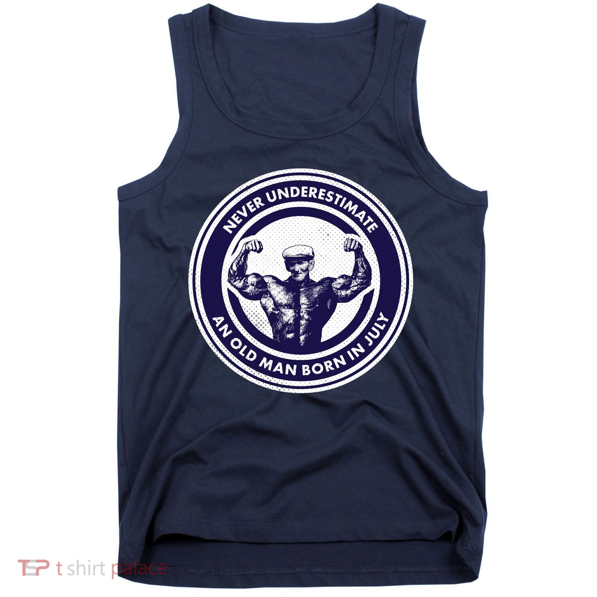 Never Underestimate An Old Man Born In July Tank Top