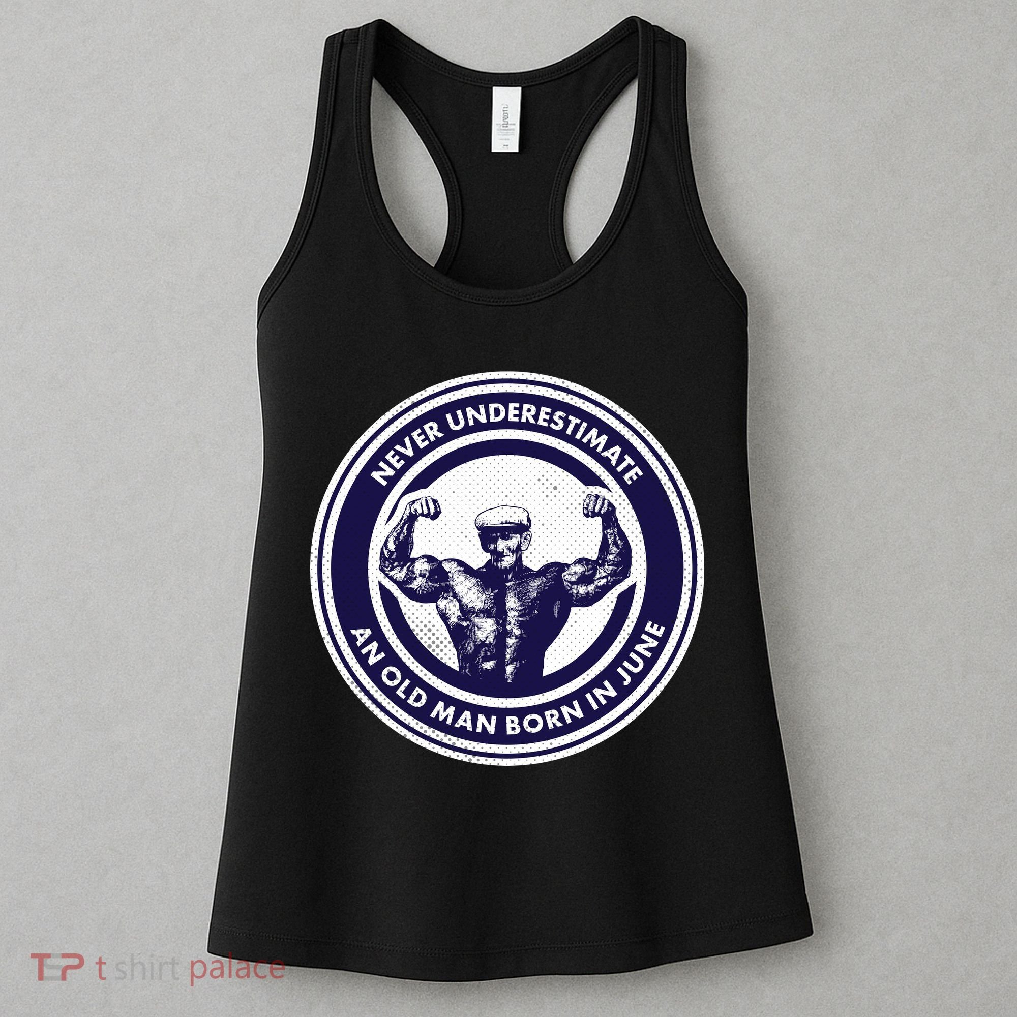 Never Underestimate An Old Man Born In June Women's Tank Top