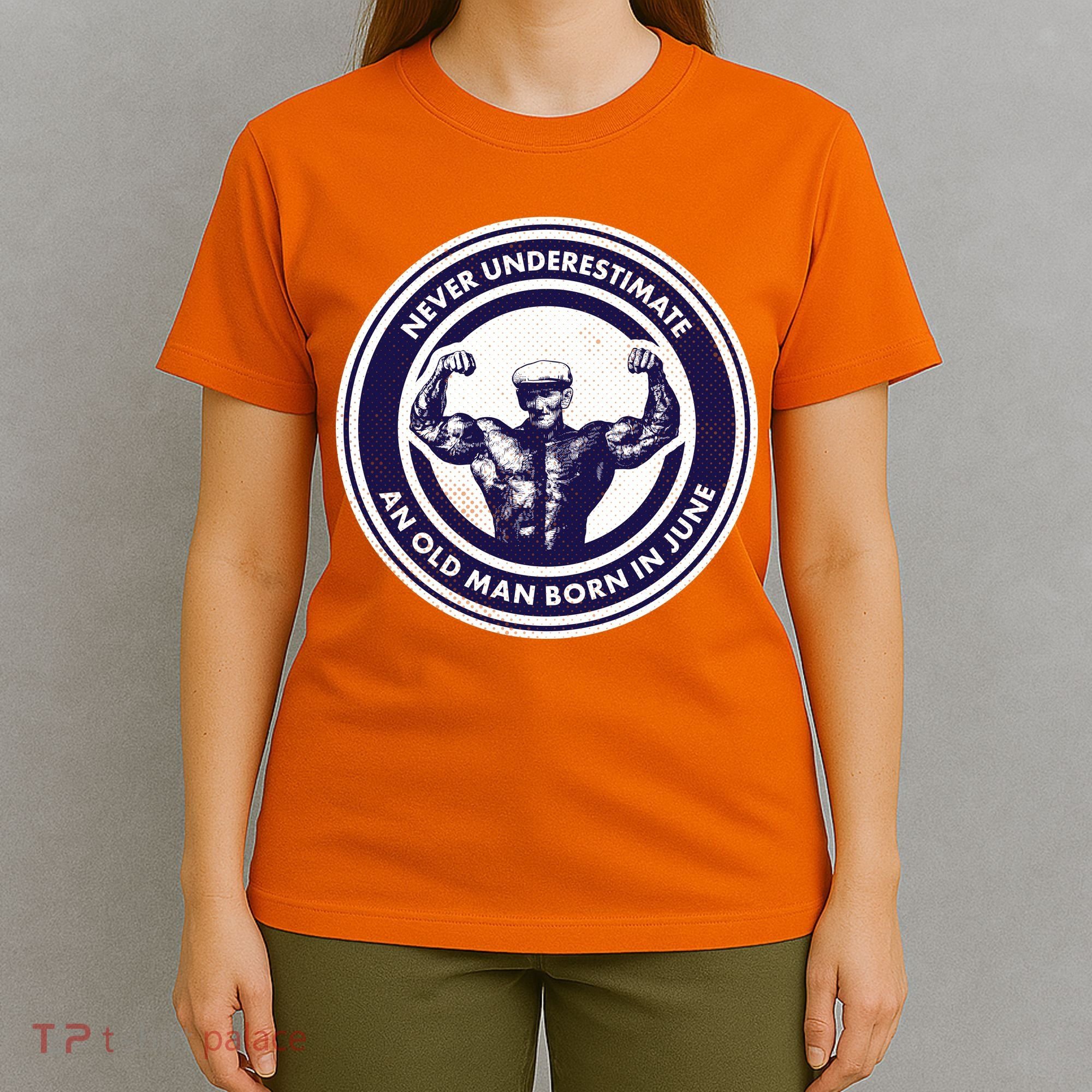 Never Underestimate An Old Man Born In June T-Shirt