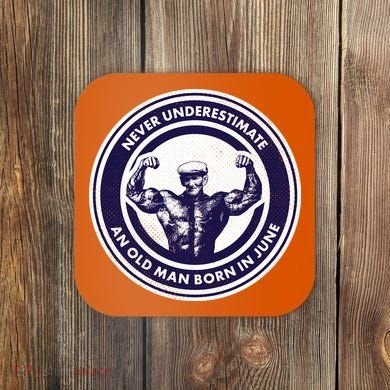 Never Underestimate An Old Man Born In June Coaster