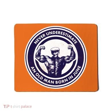 Never Underestimate An Old Man Born In June Mousepad
