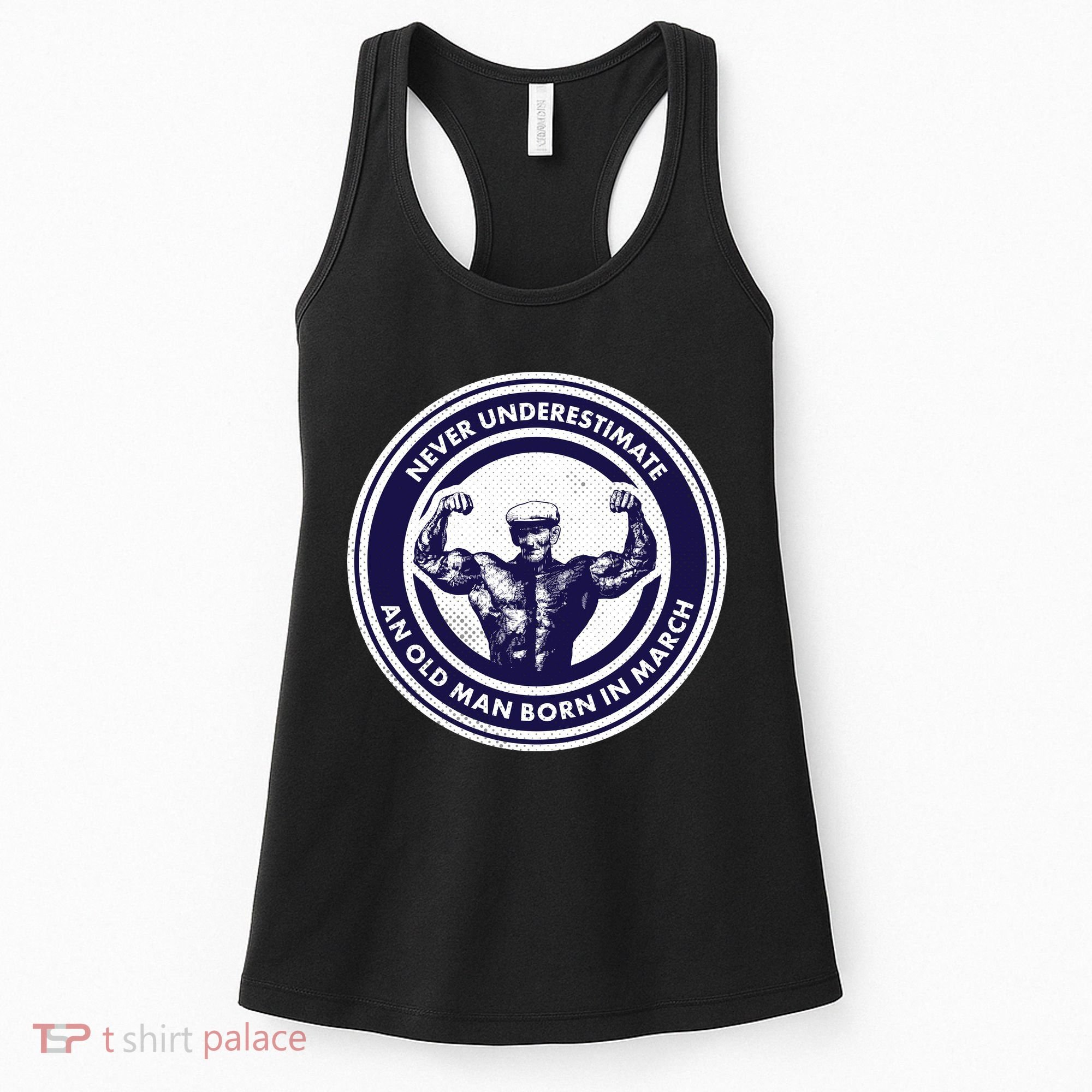 Never Underestimate An Old Man Born In March Women's Tank Top