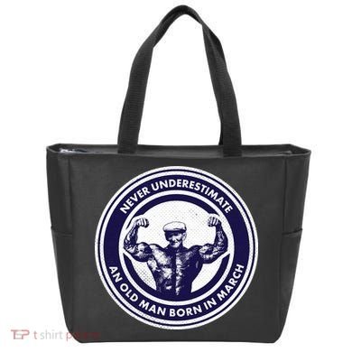 Never Underestimate An Old Man Born In March Tote Bag