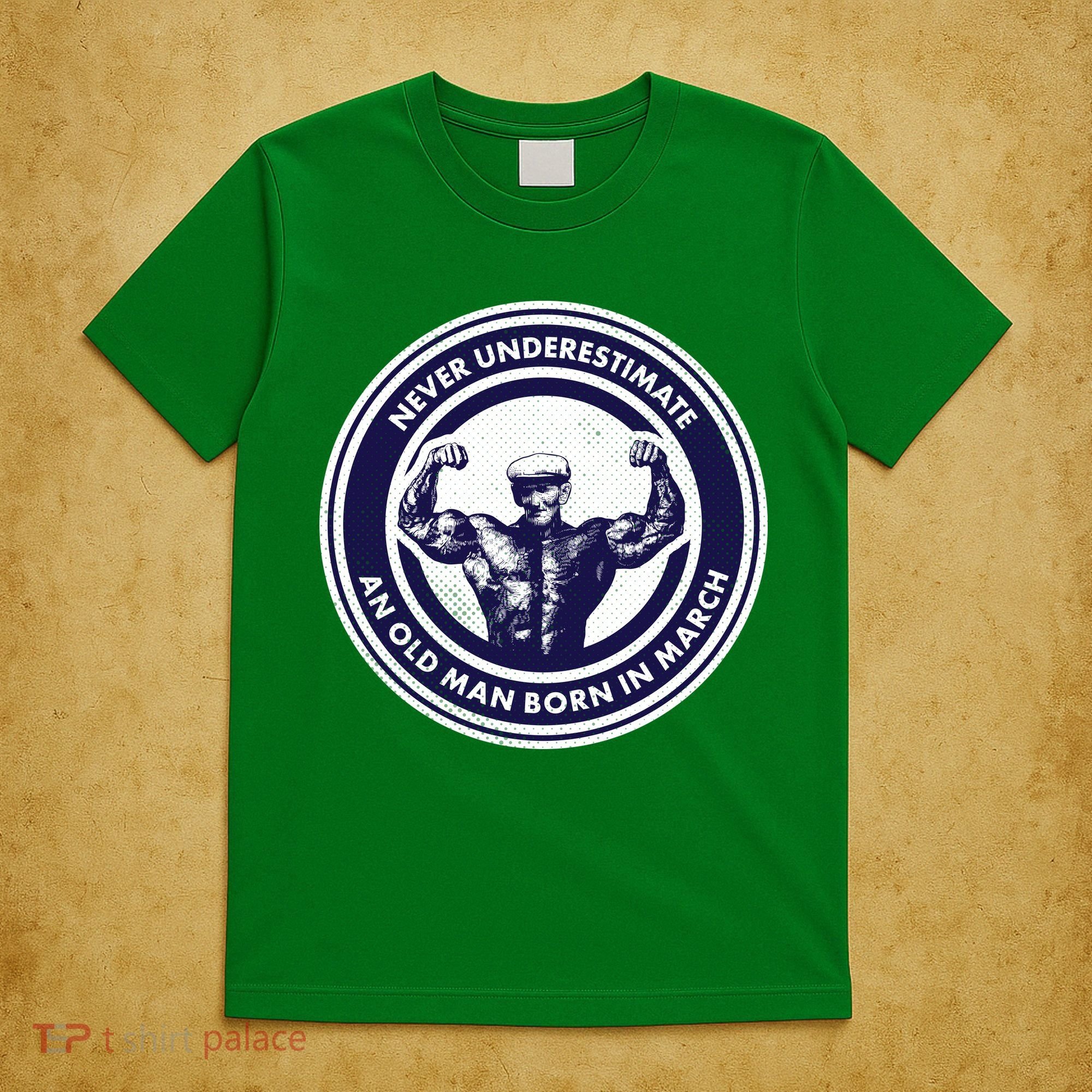 Never Underestimate An Old Man Born In March T-Shirt