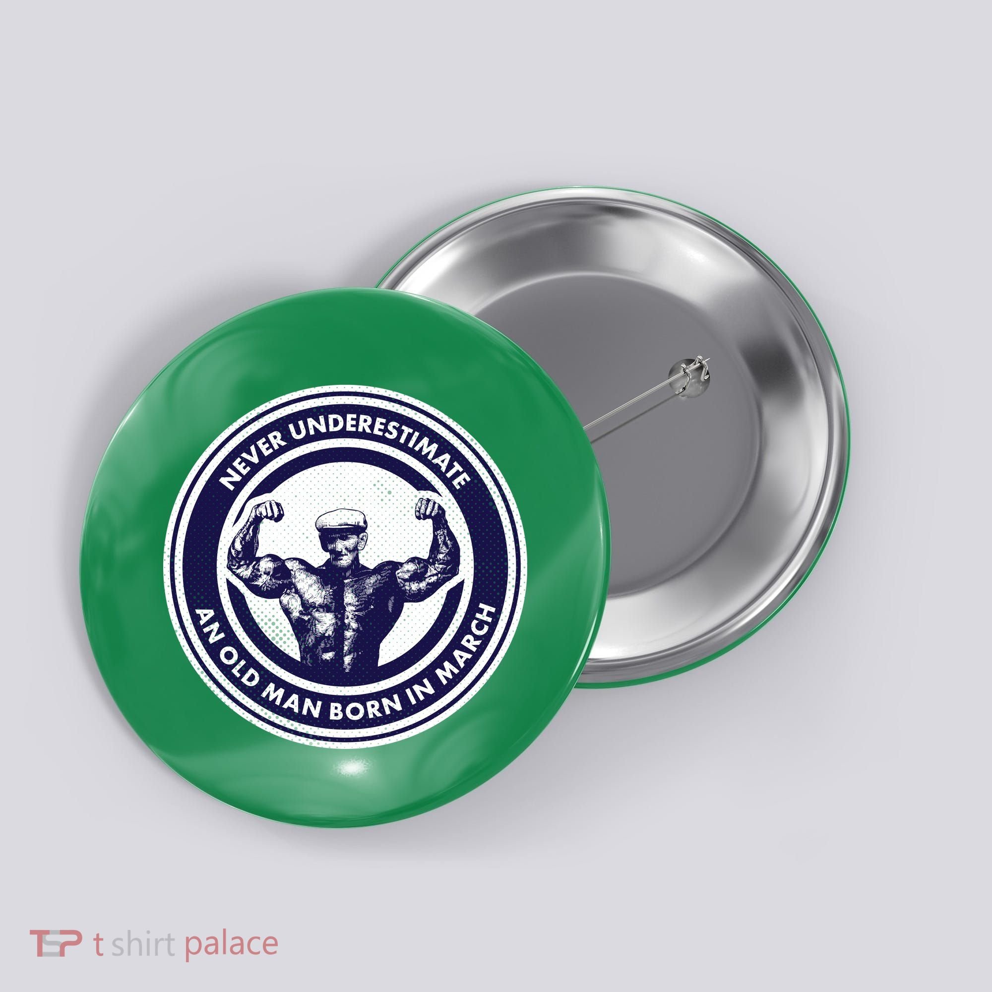 Never Underestimate An Old Man Born In March Button