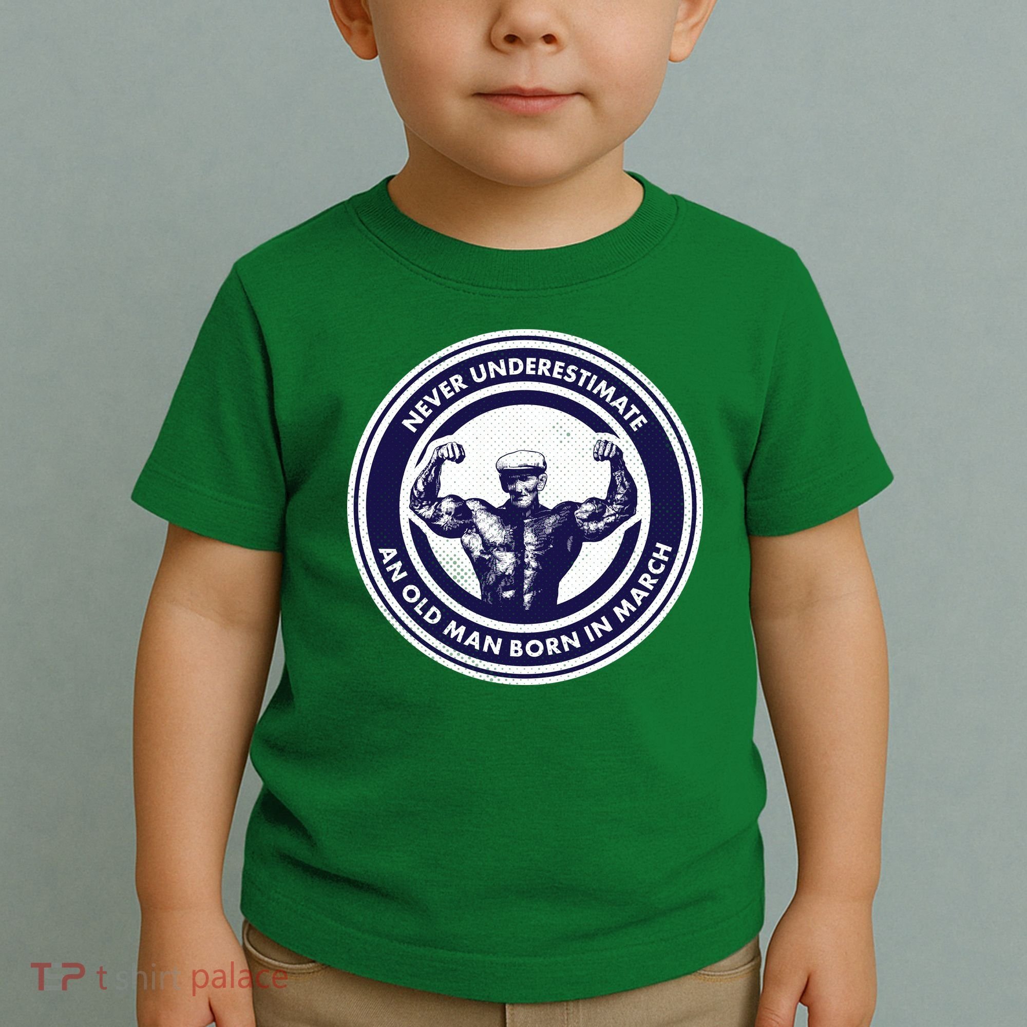 Never Underestimate An Old Man Born In March Toddler T-Shirt