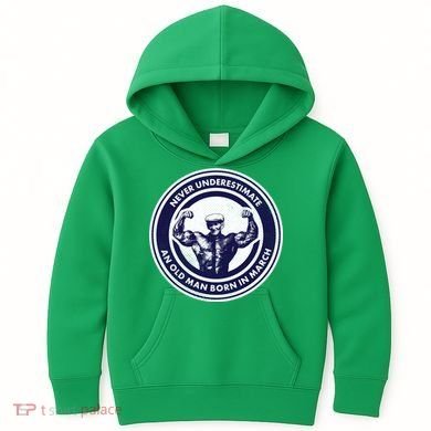 Never Underestimate An Old Man Born In March Kids Hoodie