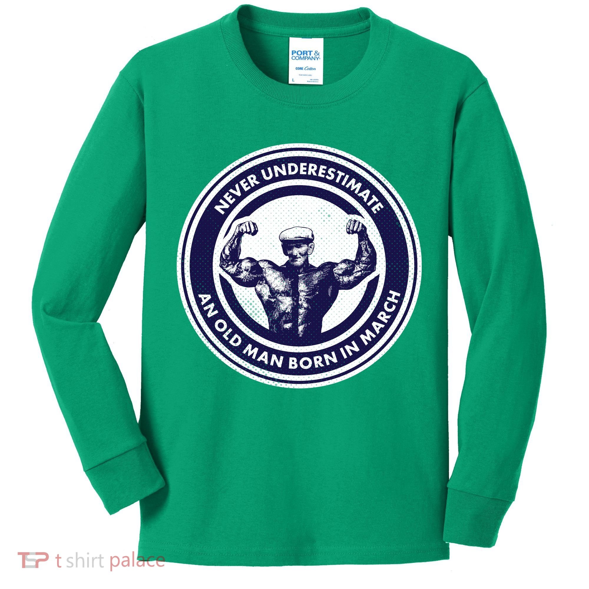 Never Underestimate An Old Man Born In March Kids Long Sleeve Shirt
