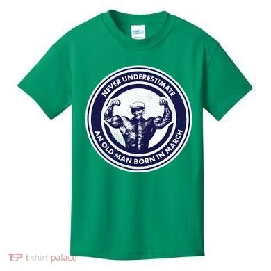 Never Underestimate An Old Man Born In March Kids T-Shirt