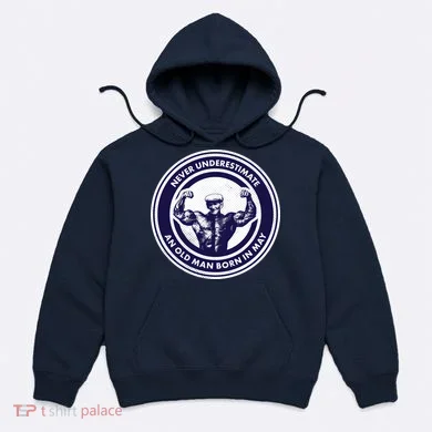 Never Underestimate An Old Man Born In May Hoodie