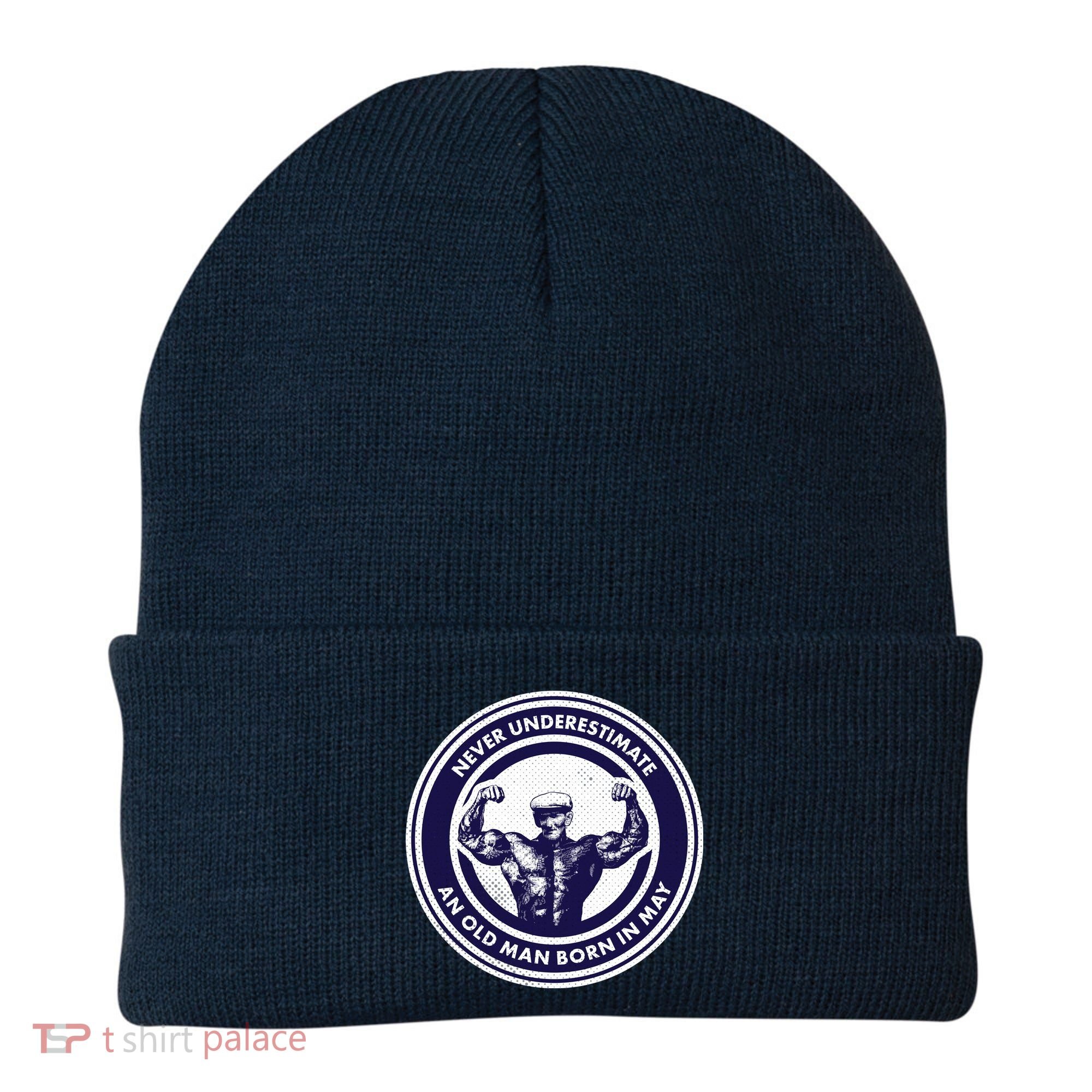 Never Underestimate An Old Man Born In May Beanie