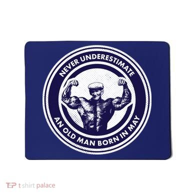 Never Underestimate An Old Man Born In May Mousepad