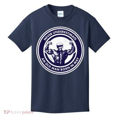 Never Underestimate An Old Man Born In May Kids T-Shirt