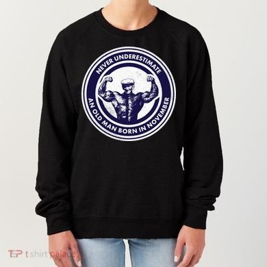 Never Underestimate An Old Man Born In November  Women's Sweatshirt