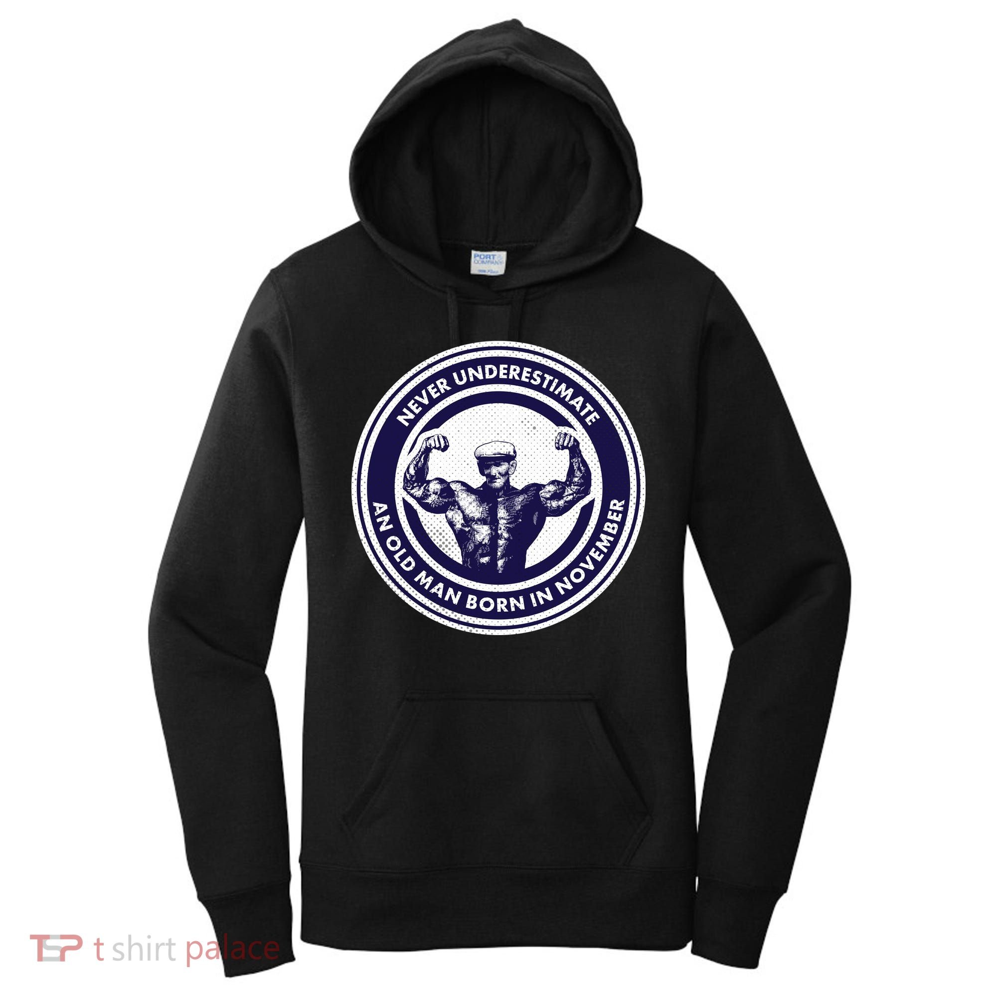 Never Underestimate An Old Man Born In November  Women's Hoodie