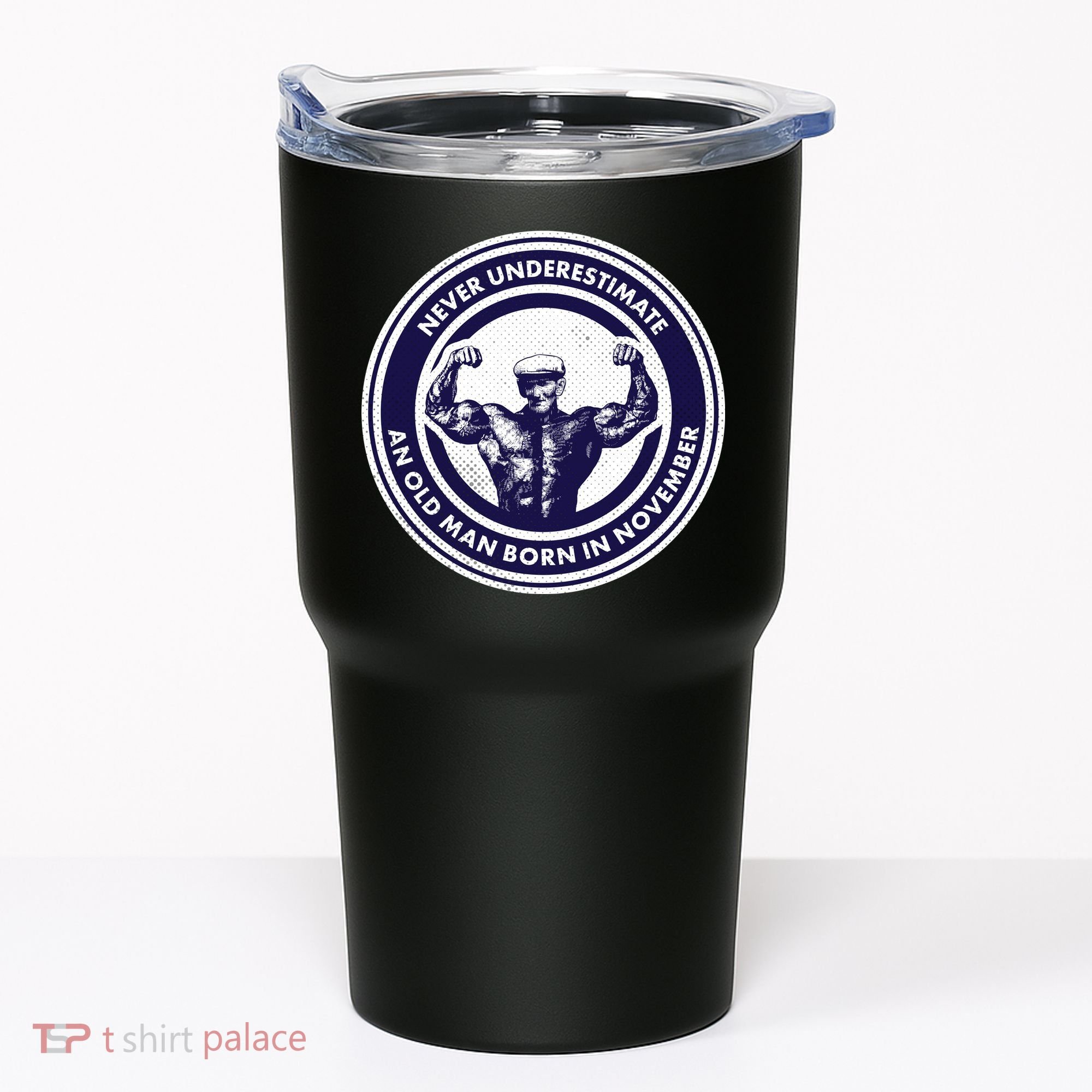 Never Underestimate An Old Man Born In November  Tumbler