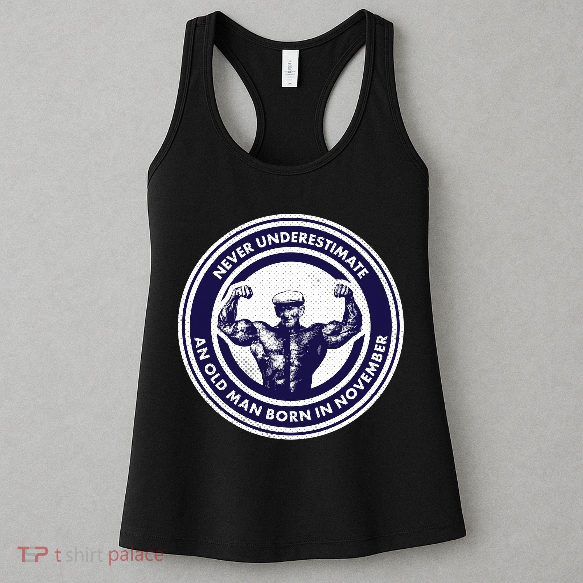 Never Underestimate An Old Man Born In November  Women's Tank Top