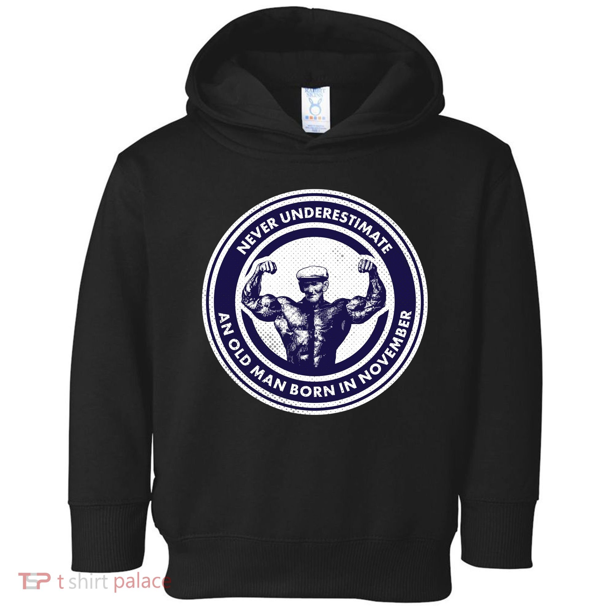 Never Underestimate An Old Man Born In November  Toddler Hoodie