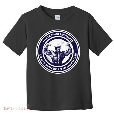 Never Underestimate An Old Man Born In November  Toddler T-Shirt
