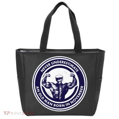 Never Underestimate An Old Man Born In November  Tote Bag
