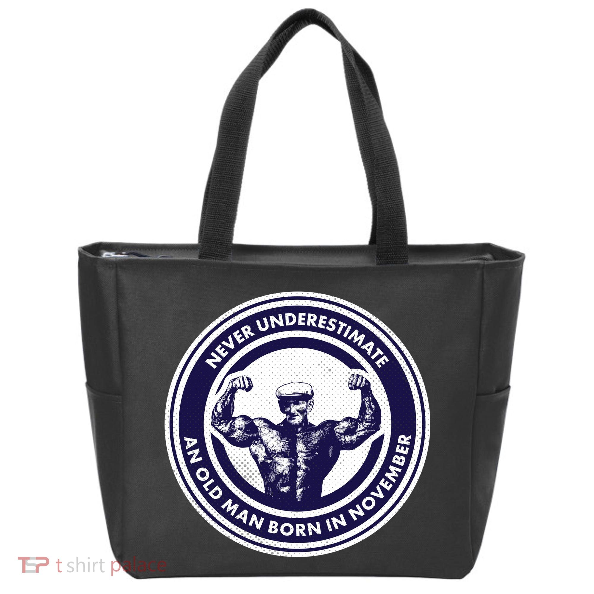 Never Underestimate An Old Man Born In November  Tote Bag