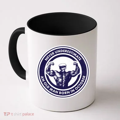 Never Underestimate An Old Man Born In October Coffee Mug
