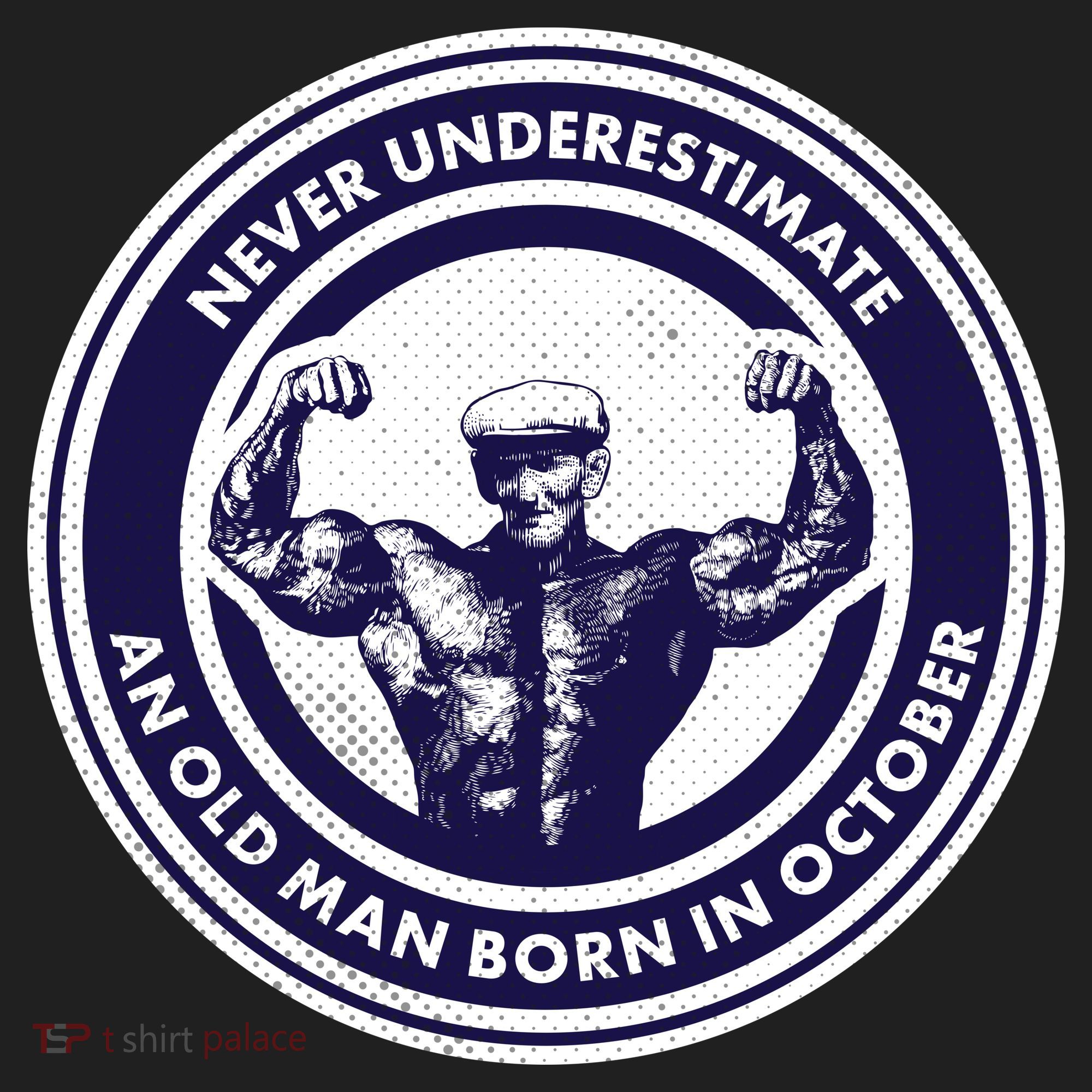 Never Underestimate An Old Man Born In October Hat