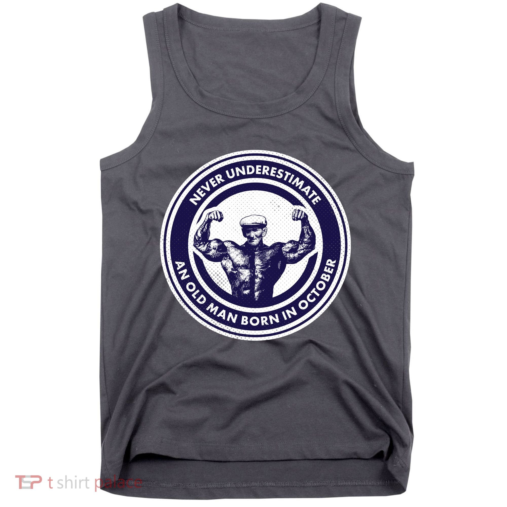 Never Underestimate An Old Man Born In October Tank Top