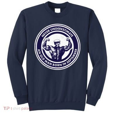 Never Underestimate An Old Man Born In September Sweatshirt