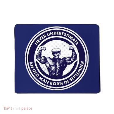 Never Underestimate An Old Man Born In September Mousepad