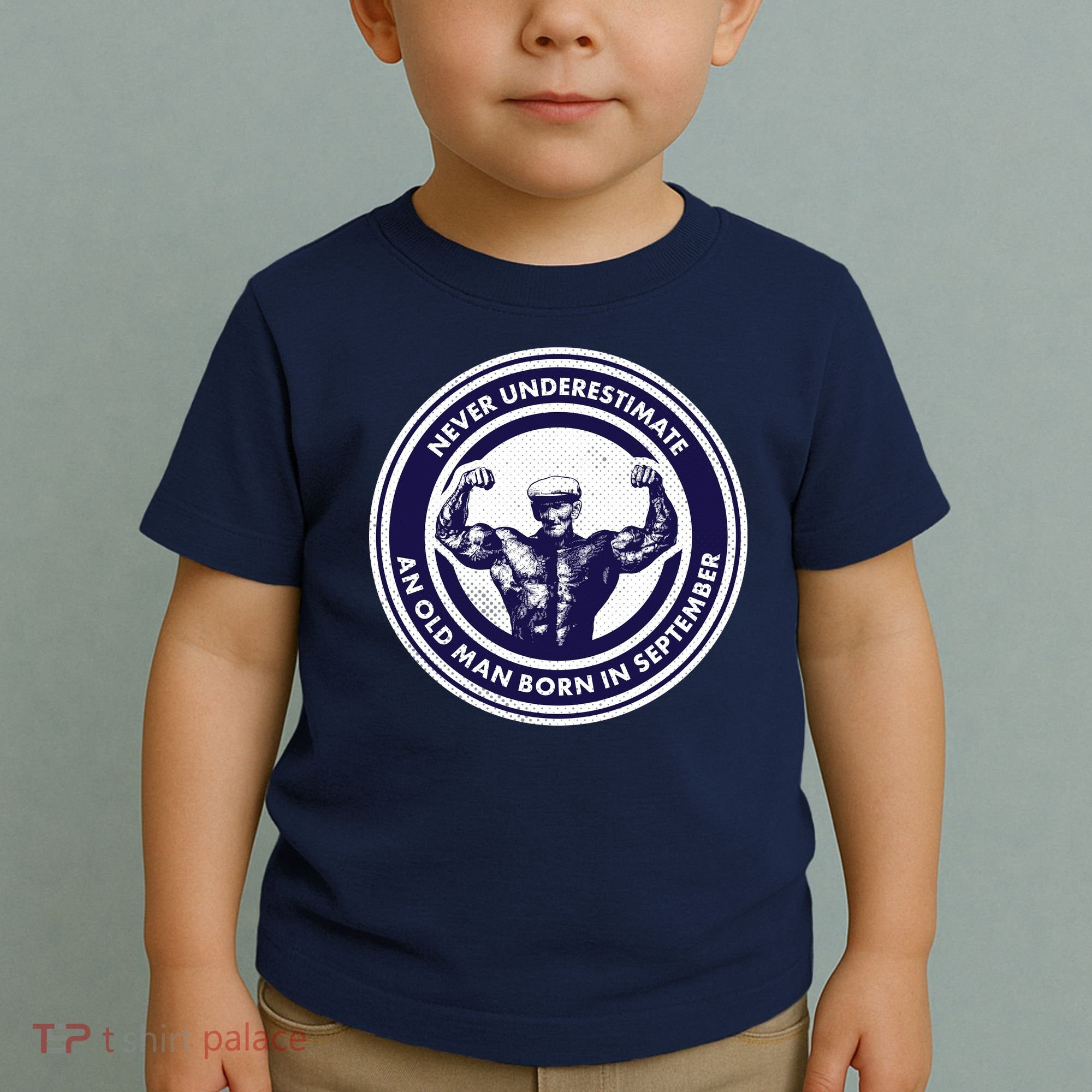 Never Underestimate An Old Man Born In September Toddler T-Shirt