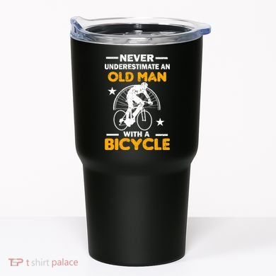 Never Underestimate An Old Man With A Bicycle Tumbler