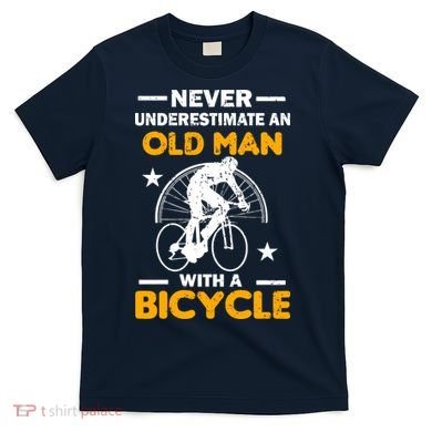Never Underestimate An Old Man With A Bicycle T-Shirt