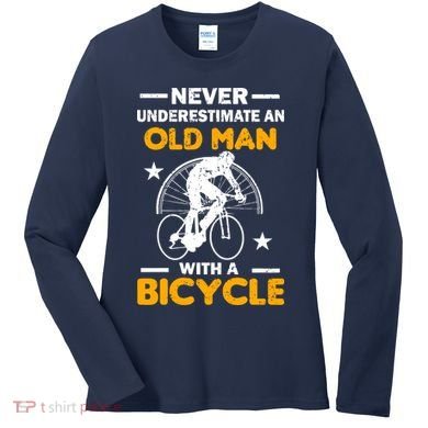 Never Underestimate An Old Man With A Bicycle Women's Long Sleeve Shirt