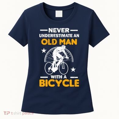 Never Underestimate An Old Man With A Bicycle Women's T-Shirt