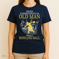 Never Underestimate An Old Man With A Bowling Ball T-Shirt thumb 4