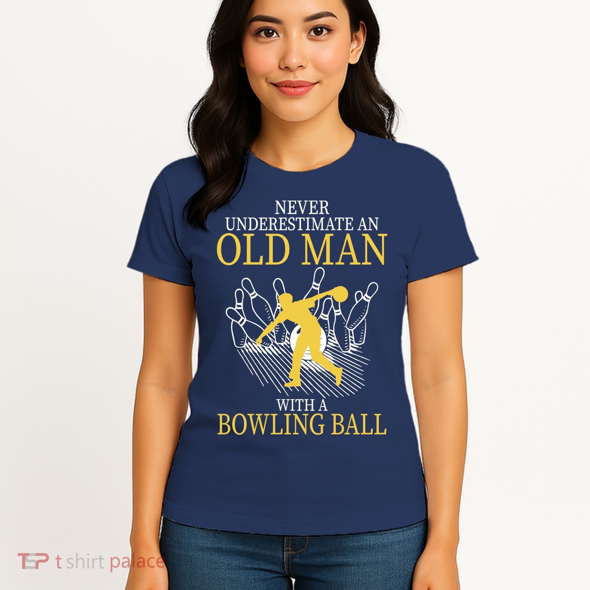 Never Underestimate An Old Man With A Bowling Ball Women's T-Shirt