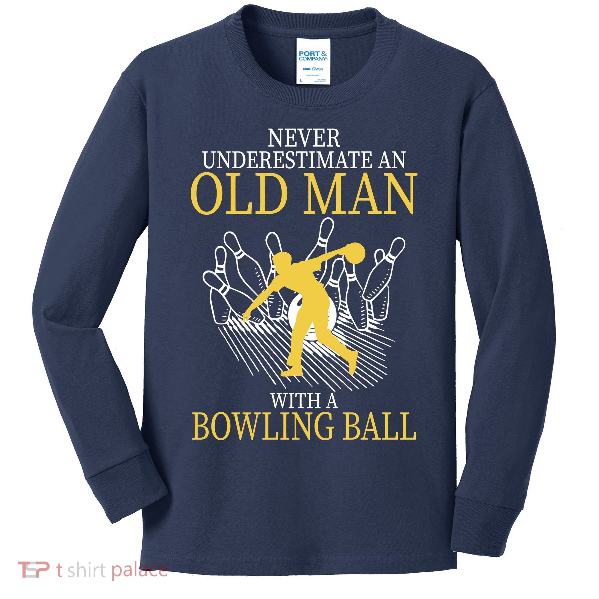 Never Underestimate An Old Man With A Bowling Ball Kids Long Sleeve Shirt