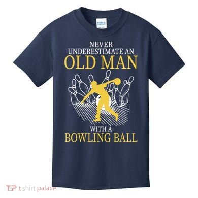 Never Underestimate An Old Man With A Bowling Ball Kids T-Shirt