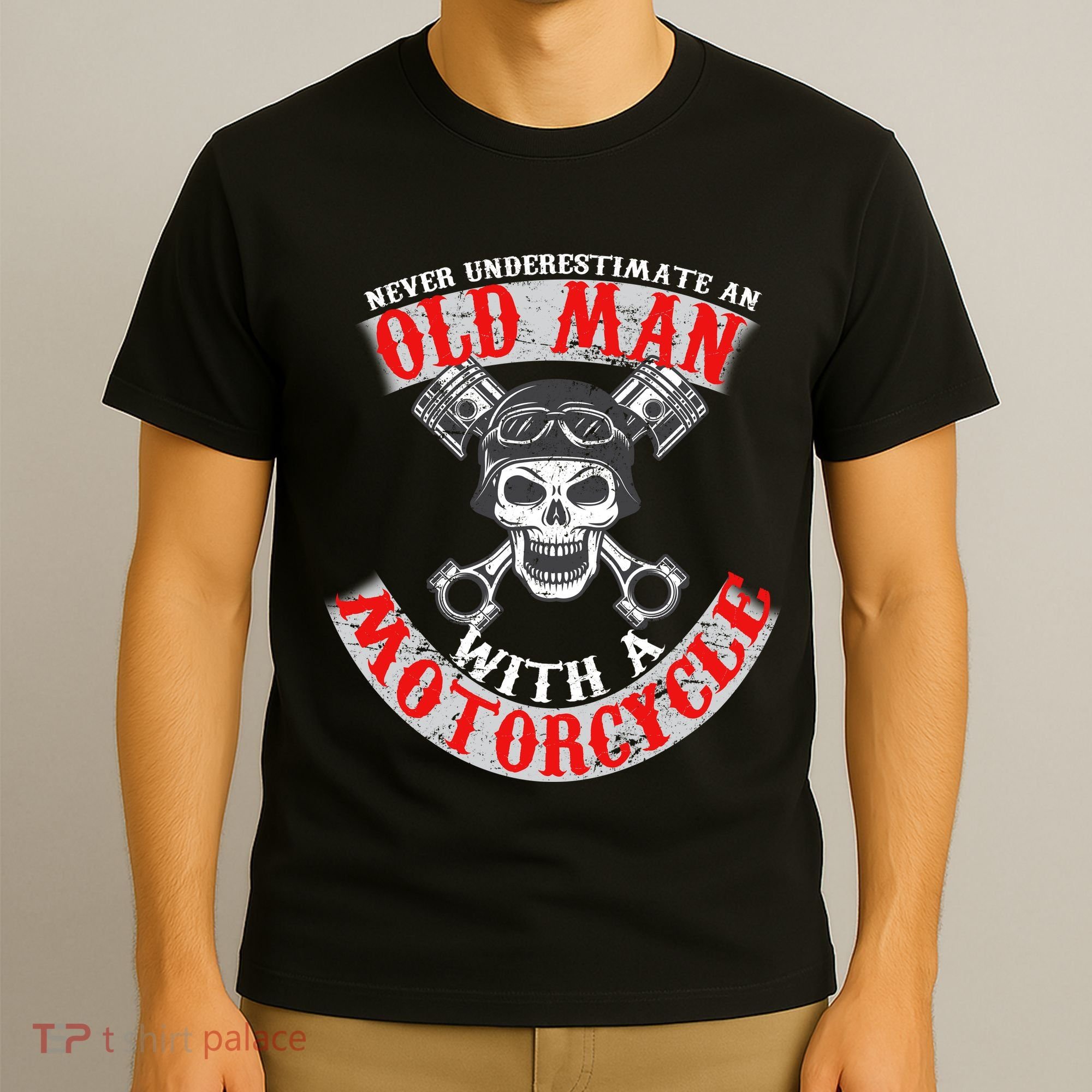 Never Underestimate An Old Man With A Motorcycle T-Shirt