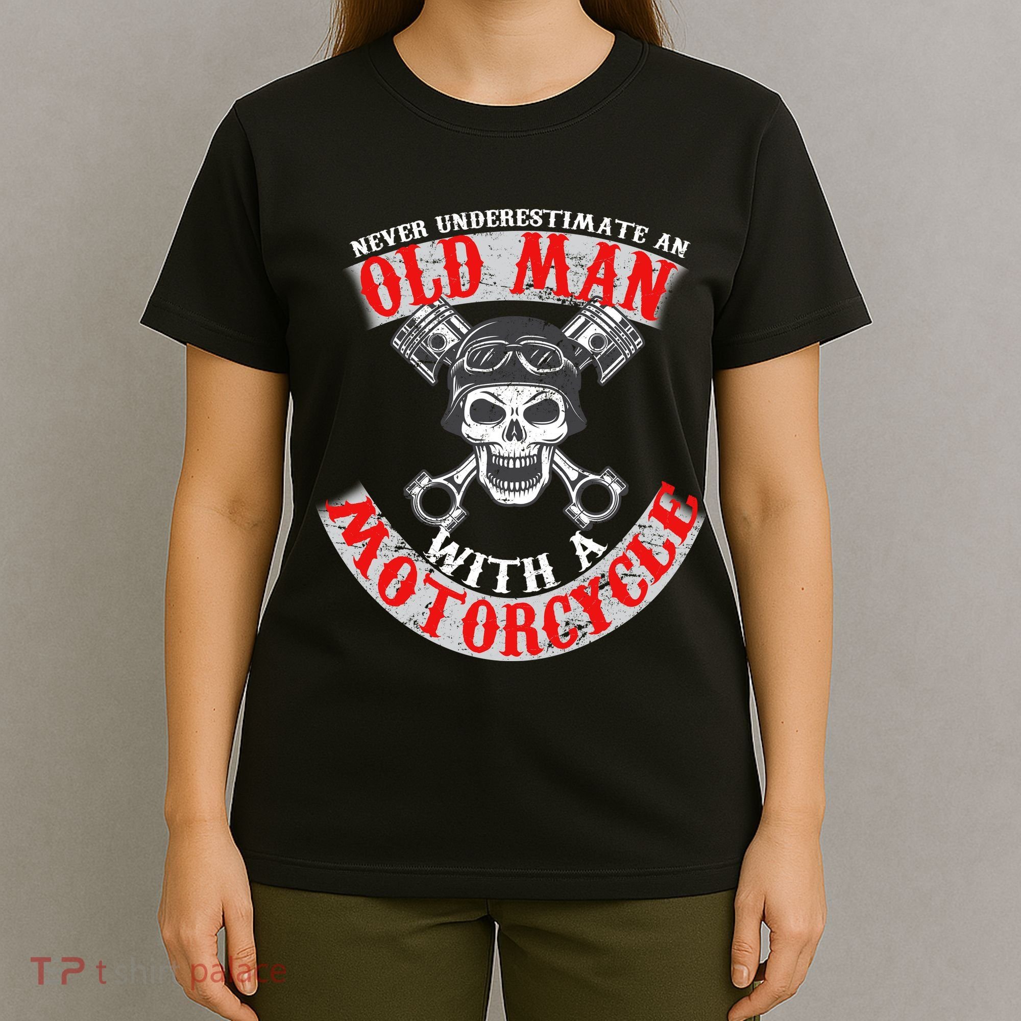 Never Underestimate An Old Man With A Motorcycle T-Shirt