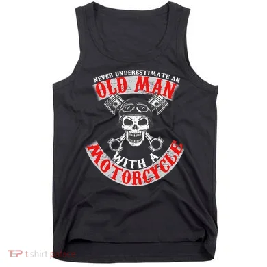 Never Underestimate An Old Man With A Motorcycle Tank Top