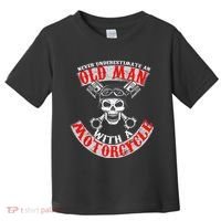 Never Underestimate An Old Man With A Motorcycle Toddler T-Shirt thumb 0