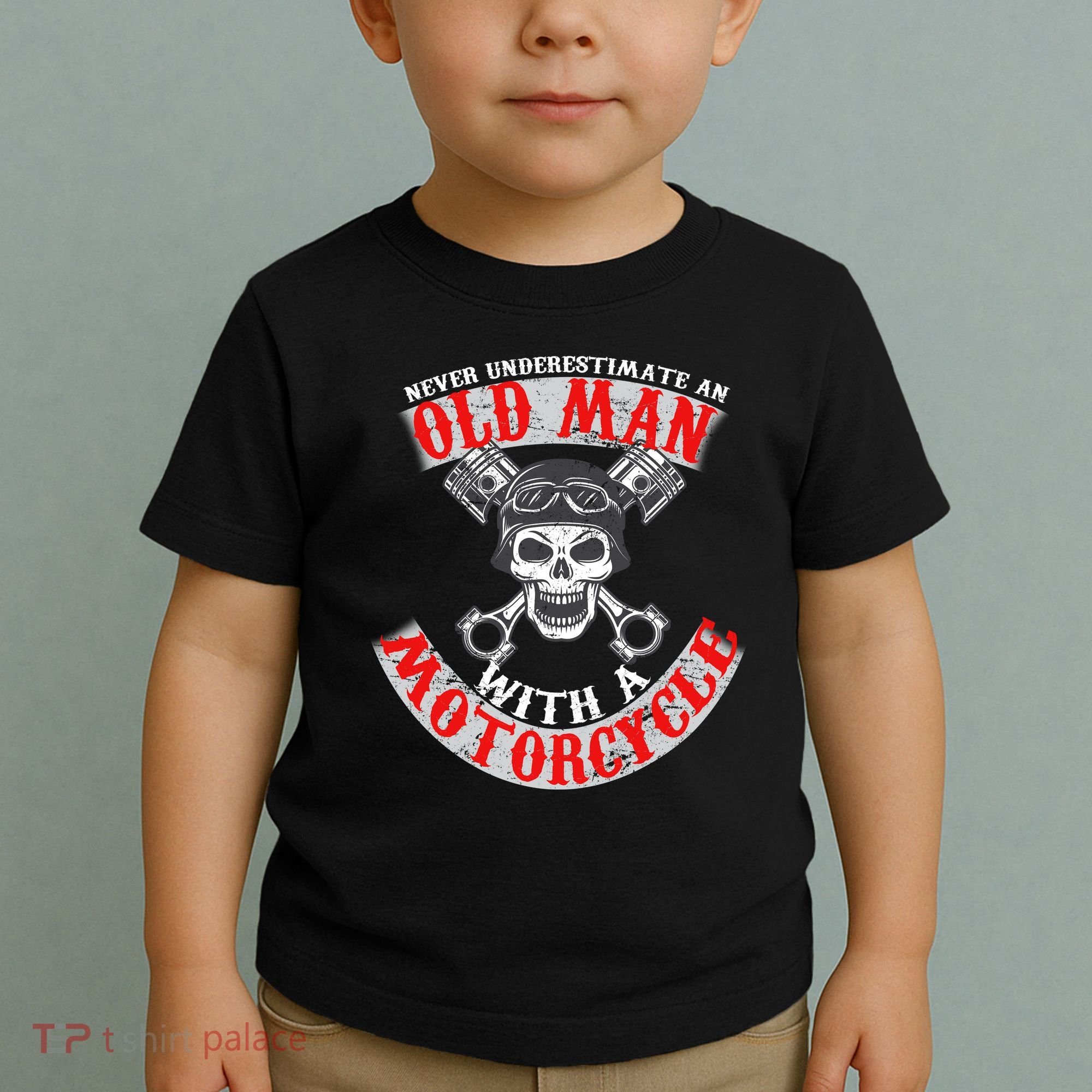 Never Underestimate An Old Man With A Motorcycle Toddler T-Shirt