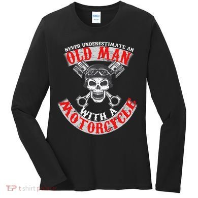 Never Underestimate An Old Man With A Motorcycle Women's Long Sleeve Shirt