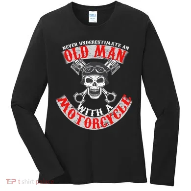 Never Underestimate An Old Man With A Motorcycle Women's Long Sleeve Shirt